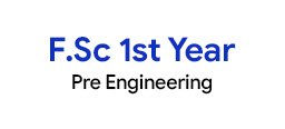 F.Sc 1st Year Pre-Engineering Preparations