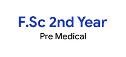 F.Sc 2nd Year Pre-Medical Preparations