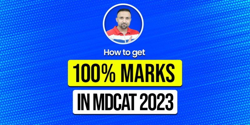 How to get 100% marks in the MDCAT 2023   