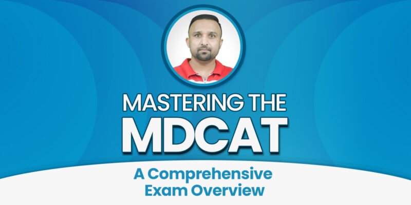 Mastering the MDCAT A Comprehensive Exam Overview