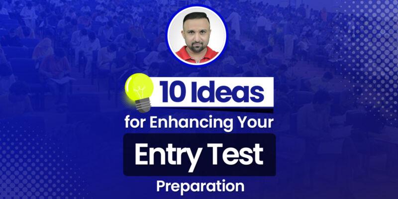 10 Ideas for Enhancing Your Entry Test Preparation