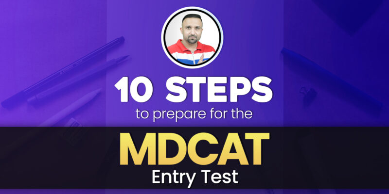 10 Steps to Prepare for the MDCAT Entry Test