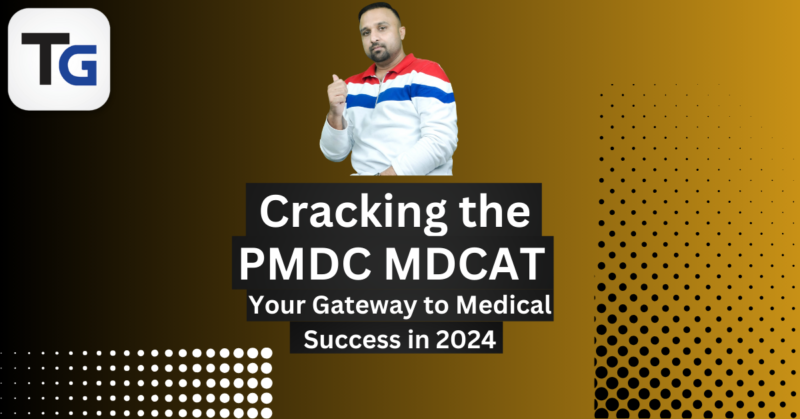 Cracking the PMDC MDCAT: Your Gateway to Medical Success in 2024