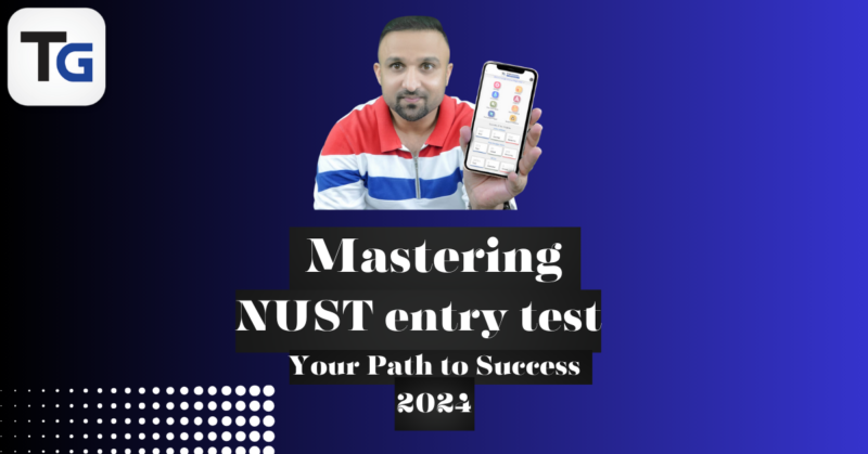 Mastering NUST entry : Your Path to Success 2024
