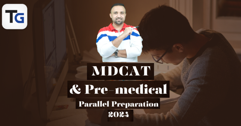 MDCAT & Pre-medical Parallel Preparation 2024