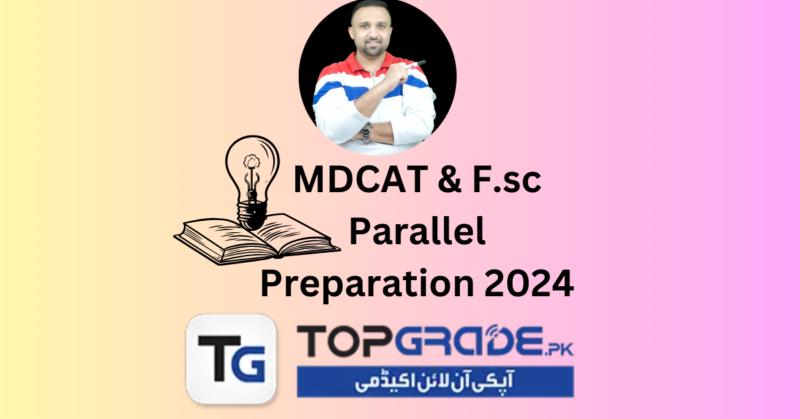 MDCAT & FSC Parallel Preparation for 2024