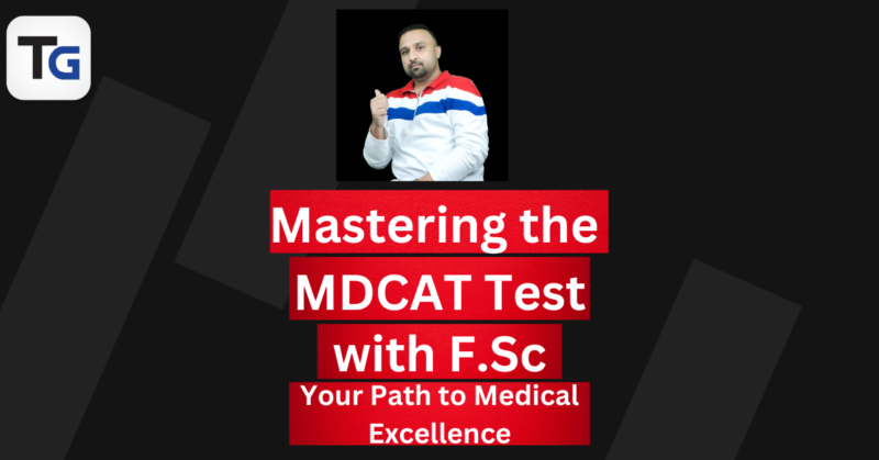 "Mastering the MDCAT Test with F.Sc: Your Path to Medical Excellence"