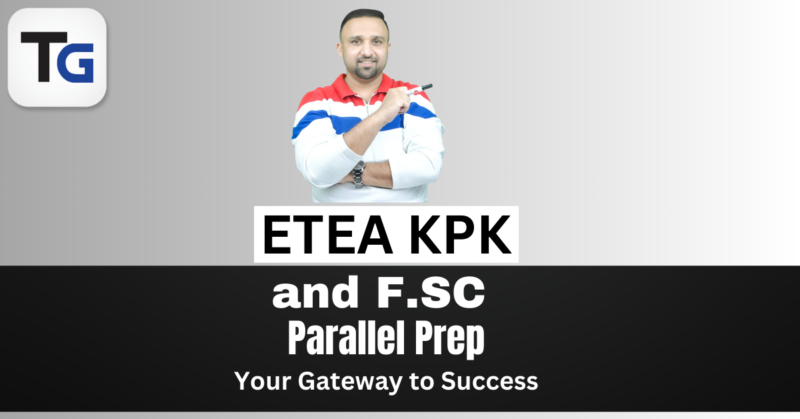 ETEA KPK and F.SC Parallel Prep: Your Gateway to Success