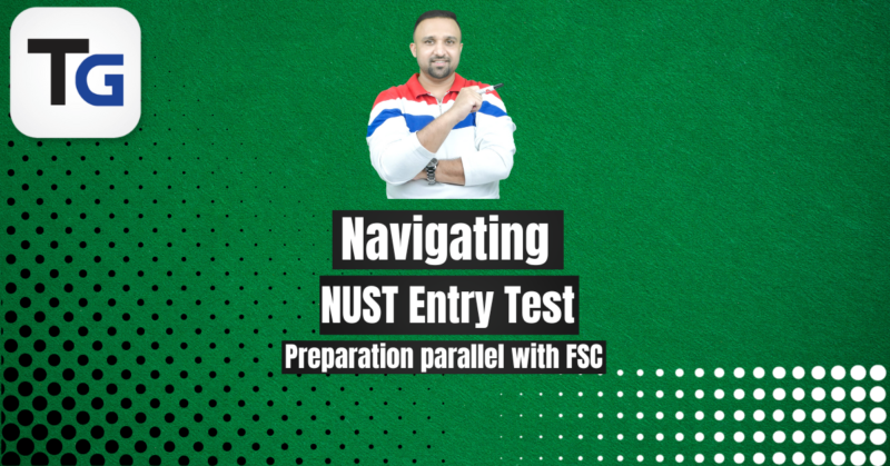 Navigating NUST Entry Test Preparation parallel with FSC