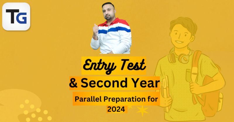 Entry Test & Second Year Parallel Preparation for 2024