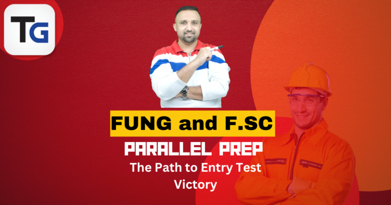 FUNG and F.SC Parallel Prep: The Path to Entry Test Victory