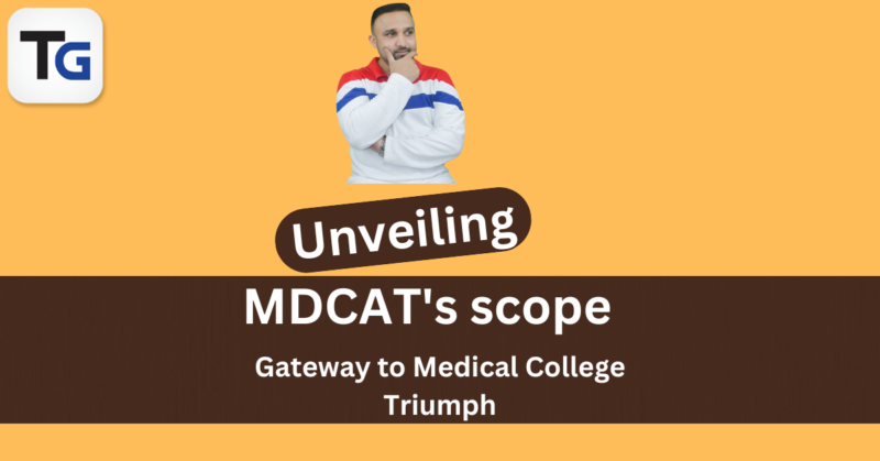 Unveiling MDCAT scope: Gateway to Medical College Triumph