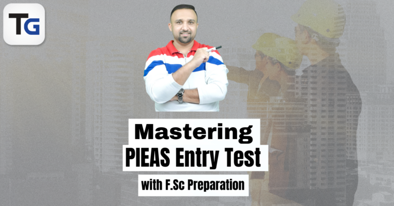 Mastering the PIEAS Entry Test with F.Sc Preparation